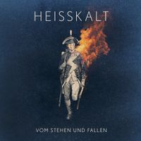 Heisskalt - Vom Stehen und Fallen