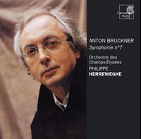L' Orchestre Des Champs-&Eacute;lys&eacute;es / Philippe Herreweghe - Anton Bruckner: Symphonie Nr.7