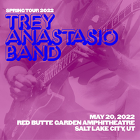 Trey Anastasio Band - May 20, 2022 | Red Butte Garden Amphitheater, Salt Lake City, UT