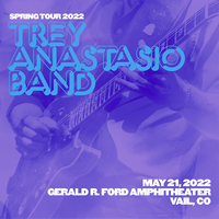 Trey Anastasio Band - May 21, 2022 | Gerald R. Ford Amphitheater, Vail, CO