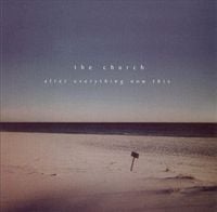 The Church - After Everything Now This