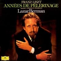 Lazar Berman - Ann&eacute;es de p&egrave;lerinage