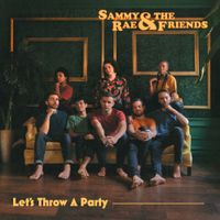 Sammy Rae & The Friends - Let&rsquo;s Throw A Party