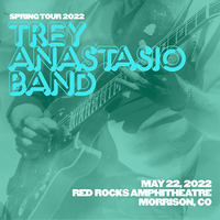 Trey Anastasio Band - May 22, 2022 | Red Rocks, Amphitheatre, Morrison, CO