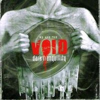 Dark Tranquillity - We Are the Void