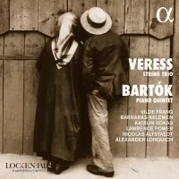Vilde Frang / Barnabás Kelemen / Katalin Kokas / Lawrence Power / Nicolas Altstaedt / Alexander Lonquich - Veress: String Trio; Bartok: Piano Quintet