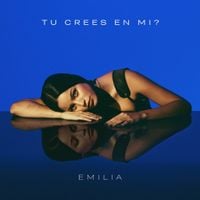Emilia - T&uacute; crees en m&iacute;?
