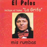 El Pelos - Mis rumbas