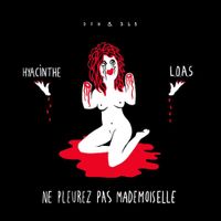 Hyacinthe & L.O.A.S - Ne pleurez pas mademoiselle