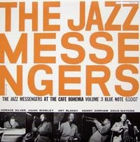 The Jazz Messengers - The Jazz Messengers at the Cafe Bohemia, Volume 3