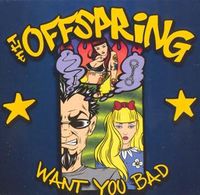The Offspring - Want You Bad