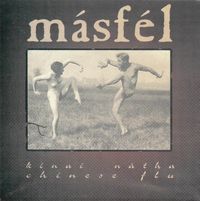 M&aacute;sf&eacute;l - K&iacute;nai N&aacute;tha (Chinese Flu)