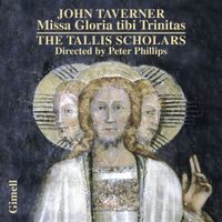 The Tallis Scholars / Peter Phillips - Missa Gloria tibi Trinitas