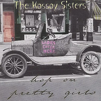 The Kossoy Sisters - Hop On Pretty Girls