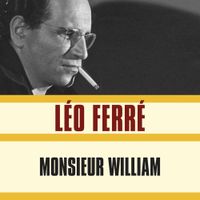 Léo Ferré - Monsieur William