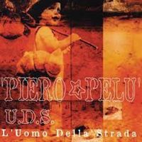 Piero Pel&ugrave; - U.D.S. - L'uomo della strada
