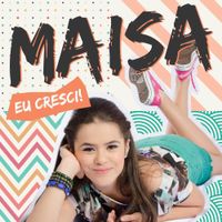 Maisa - Eu Cresci!