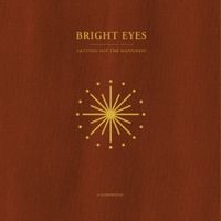 Bright Eyes - Letting Off The Happiness: A Companion