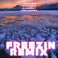 Yung Lambo - Freezin (Remix)