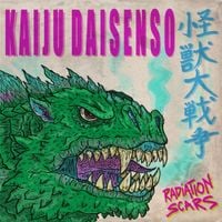 Kaiju Daisenso - Radiation Scars