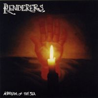 The Renderers - A Dream of the Sea