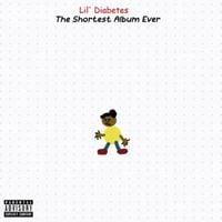 Lil' Diabetes - The Shortest Album Ever