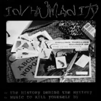 In/Humanity - The History Behind the Mystery: Music to Kill Yourself By