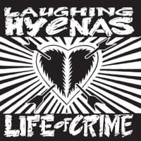 Laughing Hyenas - Life of Crime