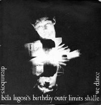 The Dreamboys - B&eacute;la Lugosi's Birthd&aacute;y / Out&eacute;r Limits / Sh&agrave;lle We D&agrave;nce