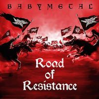 BABYMETAL - Road of Resistance