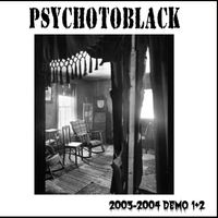 Psychotoblack - Demo 1+2