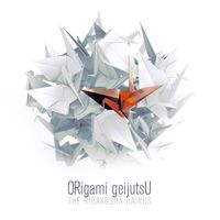 ORigami GeijutsU - The Hibakusha Haikus