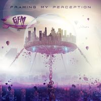 The GFM Band - Framing My Perception