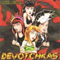 The Devotchkas - Annihilation