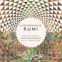 Ghalia Benali, Constantinople & Kiya Tabassian - In the Footsteps of Rumi