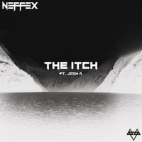 Josh A & Neffex - The Itch
