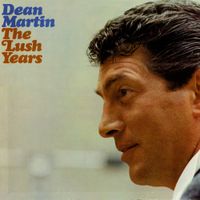 Dean Martin - The Lush Years