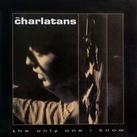 The Charlatans - The Only One I Know