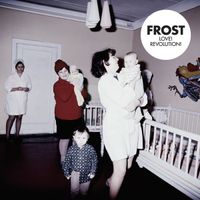 Frost - Love! Revolution!