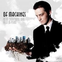 Of Machines - As If Everything Was Held In Place