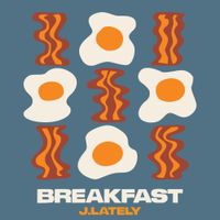 J.Lately - Breakfast