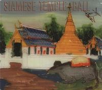 Siamese Temple Ball - Siamese Temple Ball