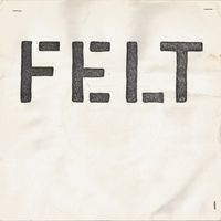 Felt - Index / Break It