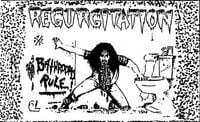 Regurgitation - Bathrooms Rule