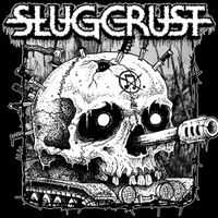 Slugcrust - Slugcrust