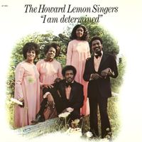Howard Lemon Singers - I Am Determined