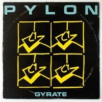 Pylon - Gyrate Plus