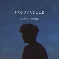BoyWithUke - Trouvaille