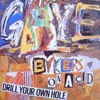 Gaye Bykers On Acid - Drill Your Own Hole