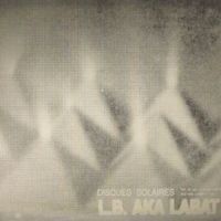 LB aka LABAT - Disques Solaires